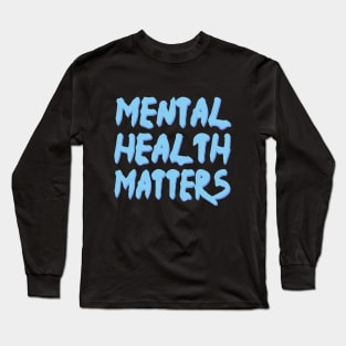 mental health matters dripping/melting in pastel baby blue Long Sleeve T-Shirt